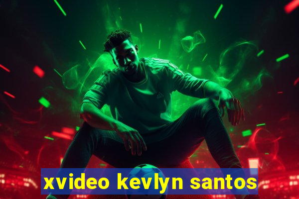 xvideo kevlyn santos